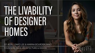 #329 - The Livability of Designer Homes