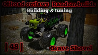 Offroad Outlaws Random Builds (Building And Tuning the Grave shovel) [#48] car show winer builds