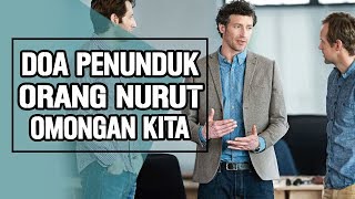 [DOA PENUNDUK] Doa Agar Orang Nurut Omongan Kita Versi Ilmu Hikmah