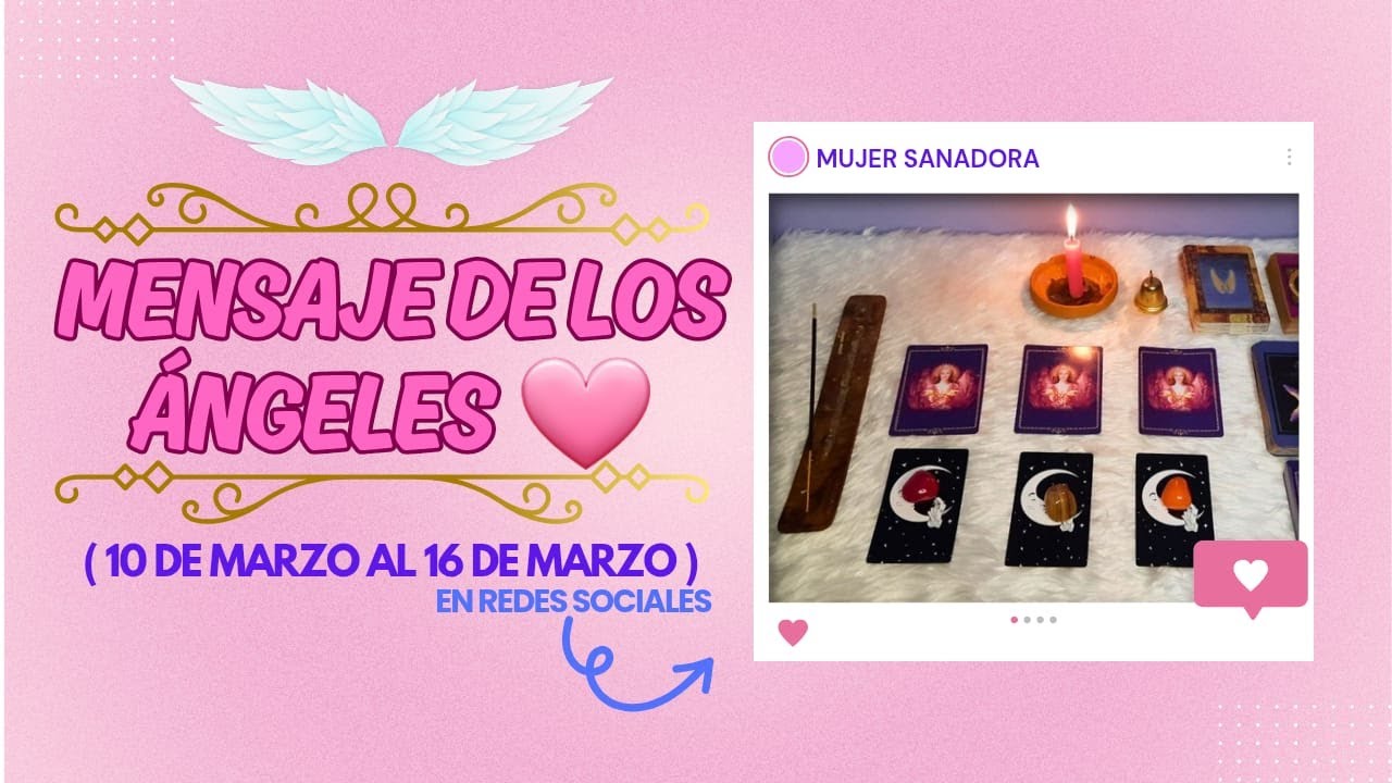 MENSAJE DE LOS ÁNGELES PARA TI ️(DEL 10 DE MARZO AL 16 DE MARZO) - YouTube