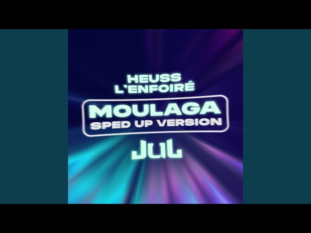 Moulaga (feat. JUL) (Sped up) class=