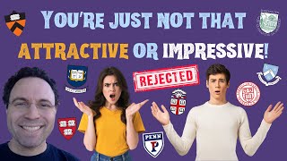 Ivy Rejects Didn't Attract or Impress Admissions Officers Enough!
