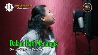 DALAM HATI MENANGIS || Cipt/Voc.Afdy James Siallagan || Lagu Nostalgia Terbaru 2025