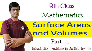 Surface areas and Volumes I Part - 1 I 9th Class Math I Introduction and Try these sums I Ramesh Sir