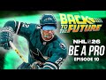 NHL 26 BE A PRO #10 - Going BACK IN TIME!
