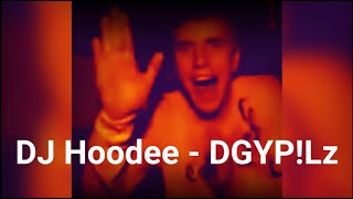 DJ Hoodee - DGYP!LZ