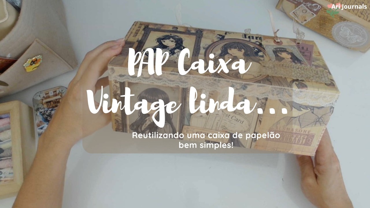 PAP Caixa Vintage linda e fácil de fazer!! Arquivo digital @DiarioVintage #papelaria #journaling