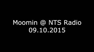 Moomin @ NTS Radio