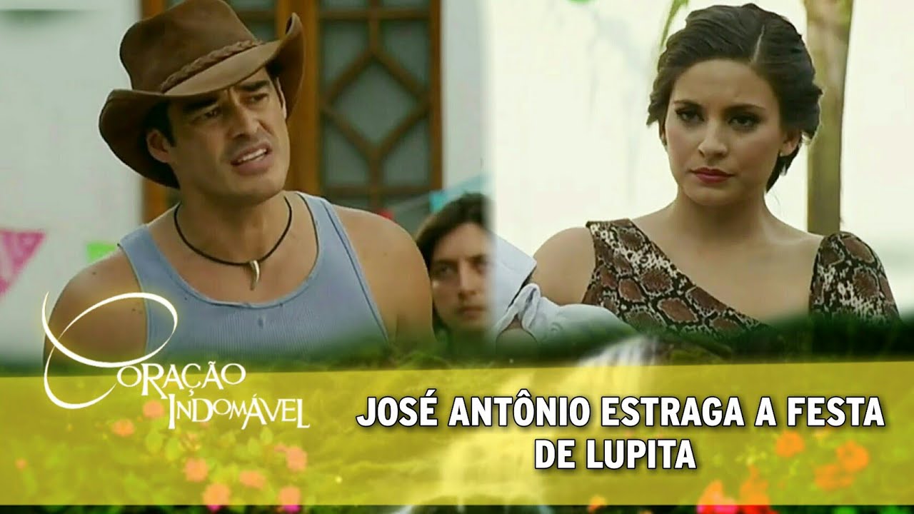 Coração Indomável - José Antônio estraga a festa de Lupita