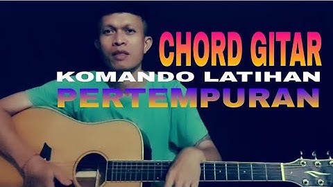 CHORD LIRIK KOMANDO LATIHAN PERTEMPURAN // LAGU TENTARA NASIONAL