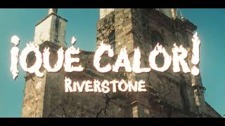 ¡QÚE CALOR! - RIVERSTONE