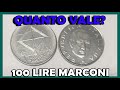 100 Lire Guglielmo Marconi del 1974, Qual è il Valore? Quanto Vale la Moneta? E quella di PROVA?