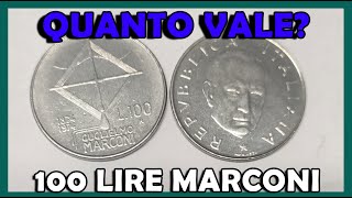 100 Lire Guglielmo Marconi del 1974, Qual è il Valore? Quanto Vale la Moneta? E quella di PROVA?
