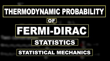 Thermodynamic Probability of Fermi-Dirac Statistics (Derivation) by mathOgenius