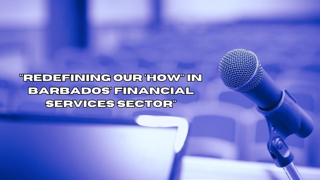Redefining Our "How" in Barbados' Financial Services Sector YouTube