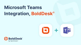 Add Microsoft Teams to BoldDesk: A Step-by-Step Guide