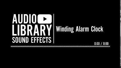 Winding Alarm Clock   Sound Effect