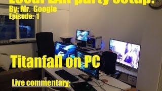 Titanfall PC Gameplay: With a Local LAN party and Live commentary [ Beta Episode: 1]
