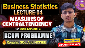 Measures of Central Tendency Class 4 | Ch 1 Business Statistics | BCom Sem 3 | DU Regular/SOL/NCWEB