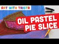 Slice of pie drawing with oil pastels art tutorial  art with trista