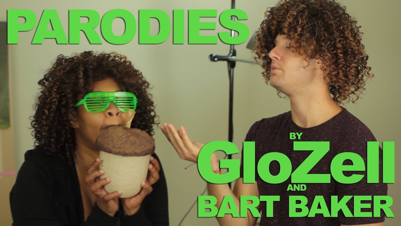 Parodies by GloZell and Bart Baker