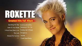 THE VERY BEST OF ROXETTE | ROXETTE GREATEST HITS FULL ALBUM