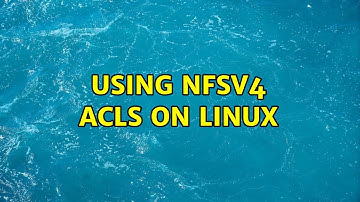 Using NFSv4 ACLs on Linux (2 Solutions!!)