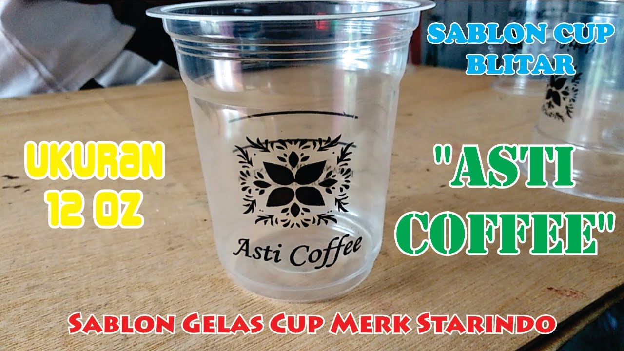 Sablon Gelas  Plastik  Blitar Starindo 12 oz Cup Asti Coffee 