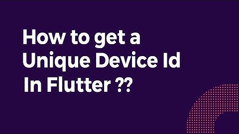How to get a Unique Device id in Flutter?
