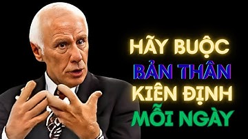 Hãy Buộc Bản Thân Kiên Định Mỗi Ngày – Bí Quyết Thành Công Cùng Jim Rohn Việt
