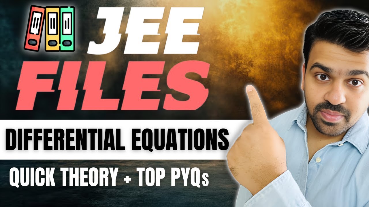 Differential Equations | JEE FILES - Quick Theory + TOP PYQs | JEE 2025 ...