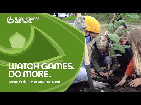 WATCH GAMES. DO MORE. / WWF élőhely rekonstrukció / Kosd / 2020.10.29