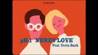 pH-1 - Nerdy Love (Feat. 백예린) (Prod. Mokyo) (Official Music Video) (SUB ENG) chords