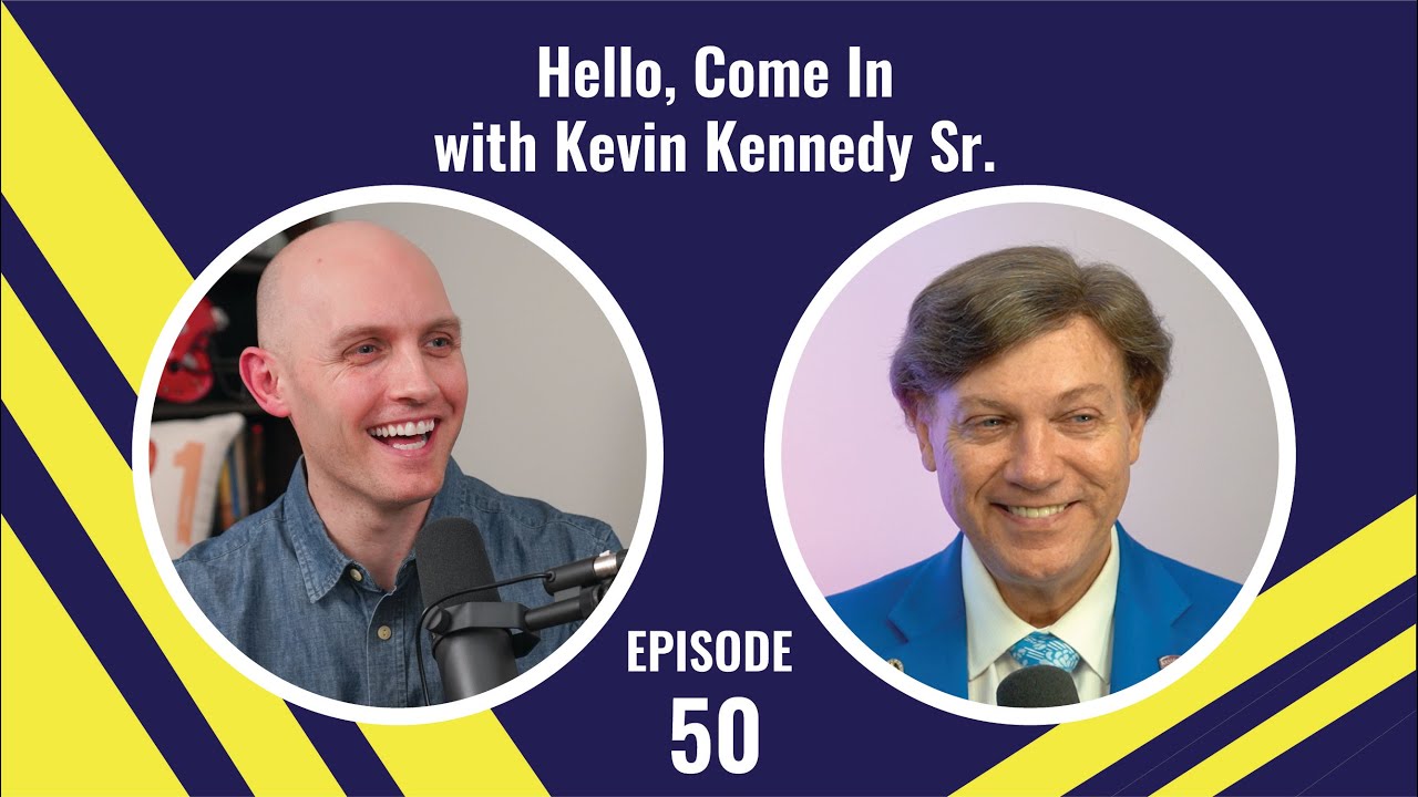 Ep 50 Hello, Come In with Kevin Kennedy Sr. YouTube