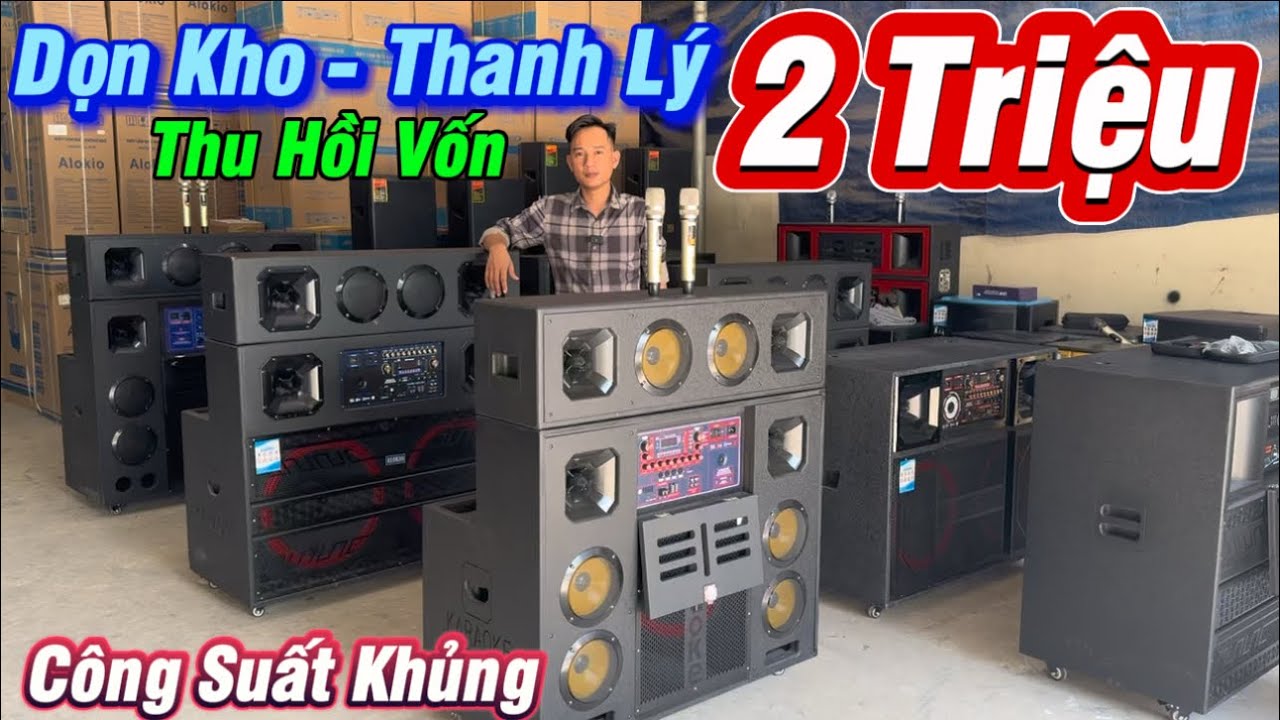 Loa Kéo Thanh Lý | 2 Triệu / 1 Loa | Giảm Giá Thu Hồi Vốn Đợt Lớn Nhât Năm | Toàn Loa Khủng #loa