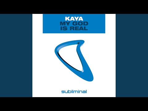 Kaya — My God Is Real (The "Choo-Choo" Dub)