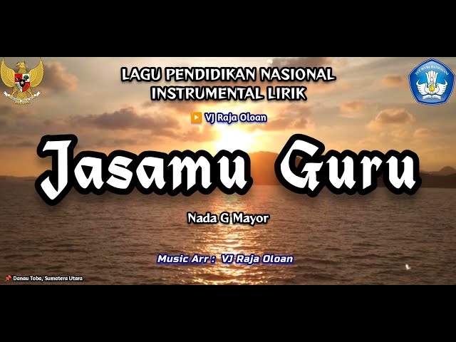 JASAMU GURU Instrumental Lirik Nada G. Lagu Pendidikan Nasional VJ Raja Oloan Music class=