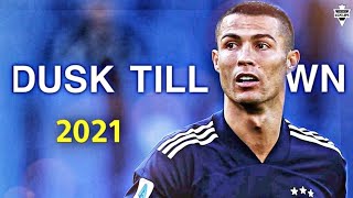 Cristiano Ronaldo ► Dusk Till Dawn ● 2021 Skills & Goals