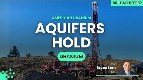 Inside American Uranium’s 2026 project milestones