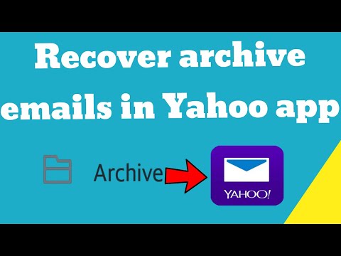 How to recover archive emails in Yahoo app OR  un-archive emails  in Yahoo Mail