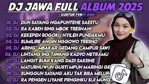 DJ JAWA FULL ALBUM TERBARU 2025 -DJ DUH SAYANG NGAPUNTENE SAESTU DJ KEKEPEN ROGOKU NYILIH PUNDAKMU