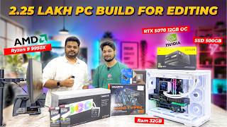 2.25 Lakh PC Build For Editing | Ryzen 9 9950X | RTX 5070 12GB OC | Ram 32GB | SSD 500GB