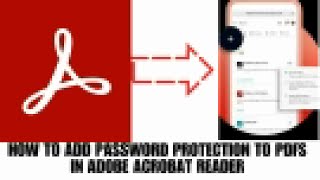 HOW TO ADD PASSWORD PROTECTION TO PDFs IN ADOBE ACROBAT READER