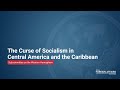 The Curse of Socialism in Central America and the Caribbean
