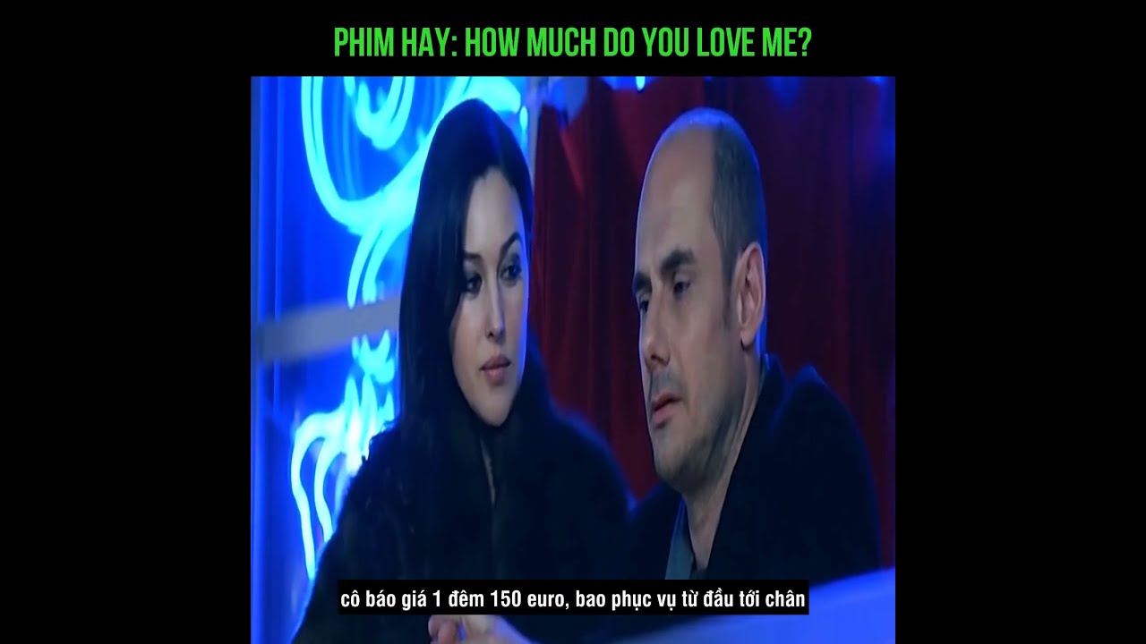 Review Phim: How Much Do You Love Me - Yêu Em Nhiều Bao Nhiêu