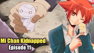 Mi Chan Kidnapped Miira No Kaikata Explanation Of Episode 11 In Hindi