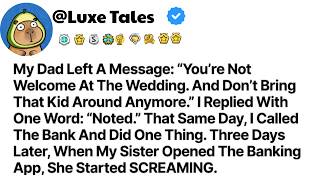 My Dad Left A Message： “You’re Not Welcome At The Wedding  And Don’t Bring That Kid Around Anymo