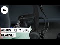 How to adjust the headset of your city bike