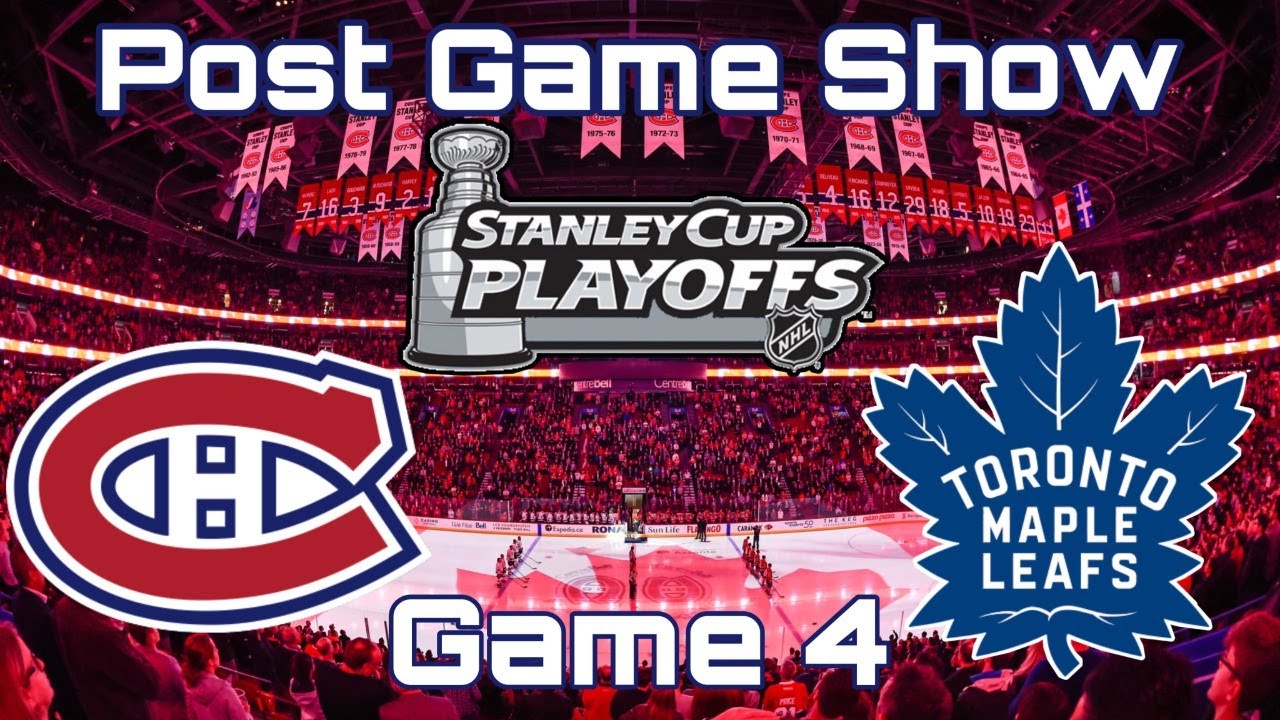 Toronto Maple Leafs vs Montreal Canadiens Post Game Show | Game 4 - YouTube