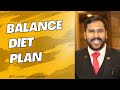 Balance diet ( खाने का सही तरीक़े से संतुलन )